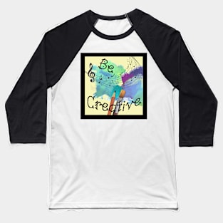 Be Creative Baseball T-Shirt